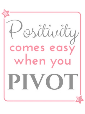 Positivity comes easy when you pivot